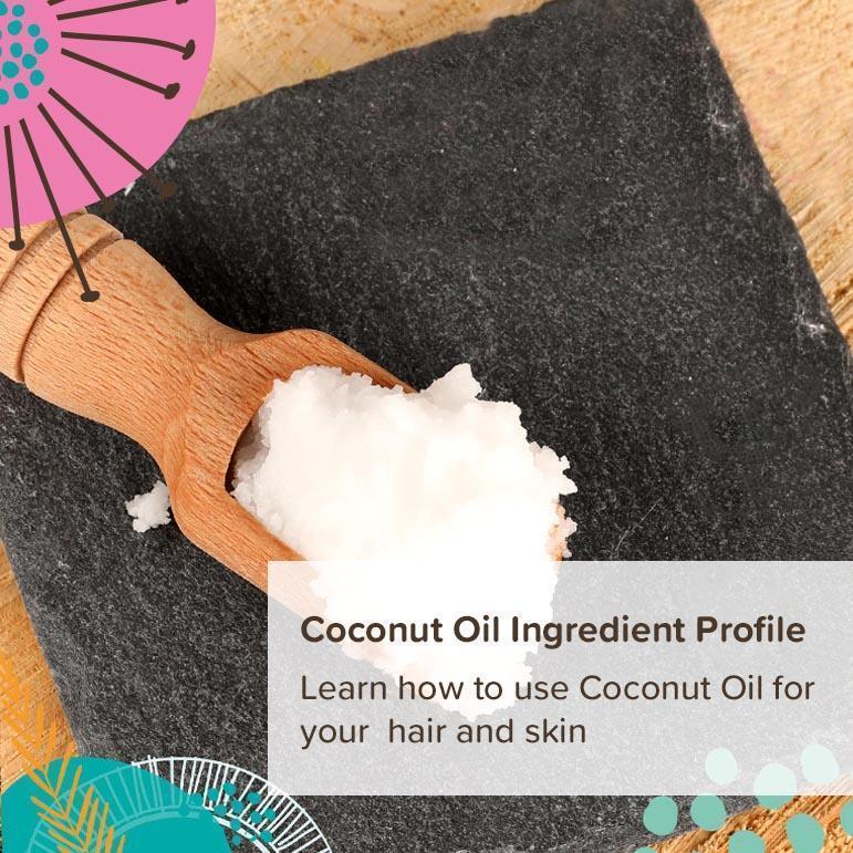 Ingredient Profile - Coconut Oil