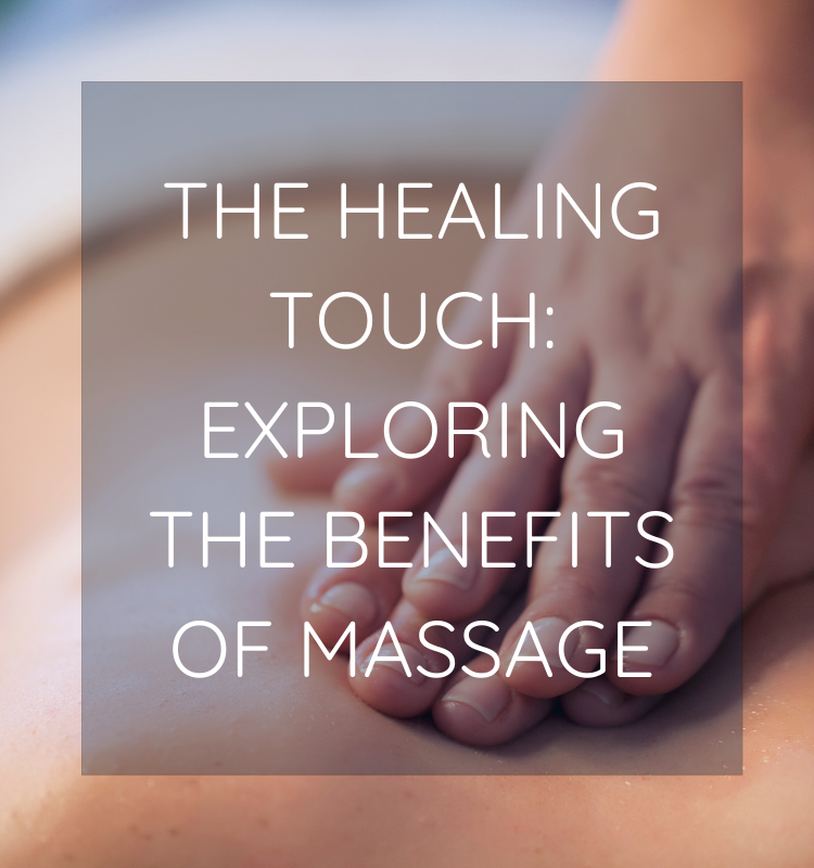Exploring the Benefits of Massage | Naissance
